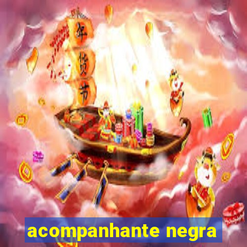 acompanhante negra